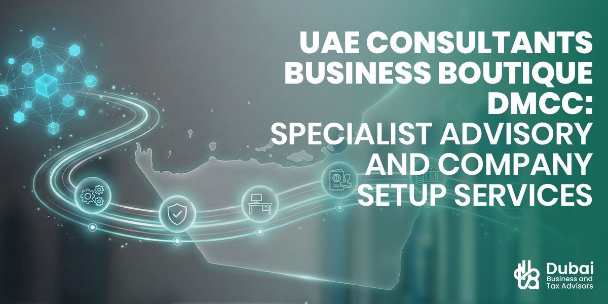 UAE Consultants Business Boutique DMCC: Boutique Advisory for Company Formation
